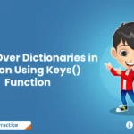 Iterate Over Dictionaries in Python Using Keys() Function