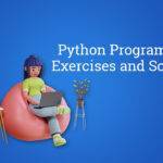 Python Programming Exercises and Solutions