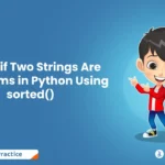 Check if Two Strings Are Anagrams in Python Using sorted()