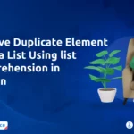Remove Duplicate Element From a List in Python