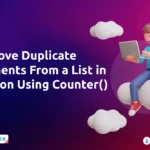 Remove Duplicate Elements From a List in Python Using Counter()