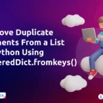Remove Duplicates from List Python Using OrderedDict