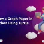 Draw a Graph Paper in Python Using Turtle