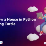 Draw a House in Python Using Turtle