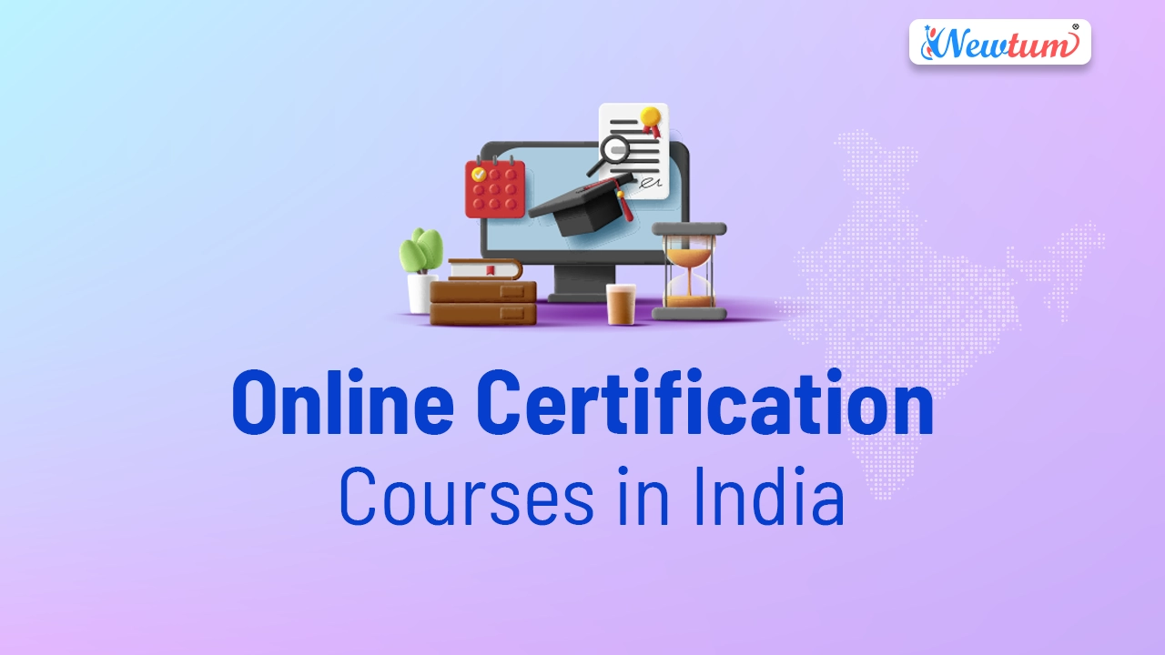 Online Certification Courses in India: Enhance Your Skills