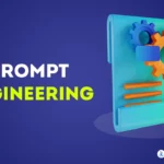 Learn the Concept of Prompt Engineering