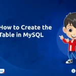 How to Create the Table in MySQL