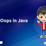 A Beginner’s Guide to OOPs in Java: What’s the ‘Oops’ All About?