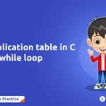 Multiplication table in C using while loop
