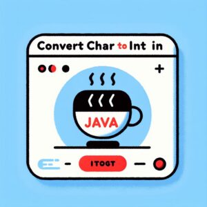 Read more about the article How to Convert Char to Int in Java: A Beginner’s Guide