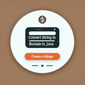 Read more about the article Easily Convert Boolean to String in Java: A Beginner’s Guide