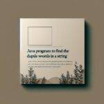 Discover Duplicate Words: Java Program Simplified