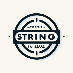 Read more about the article How to Split a String in Java for Beginners