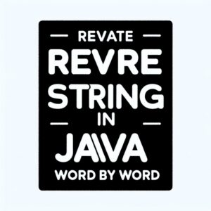 Read more about the article Reverse String in Java Word by Word