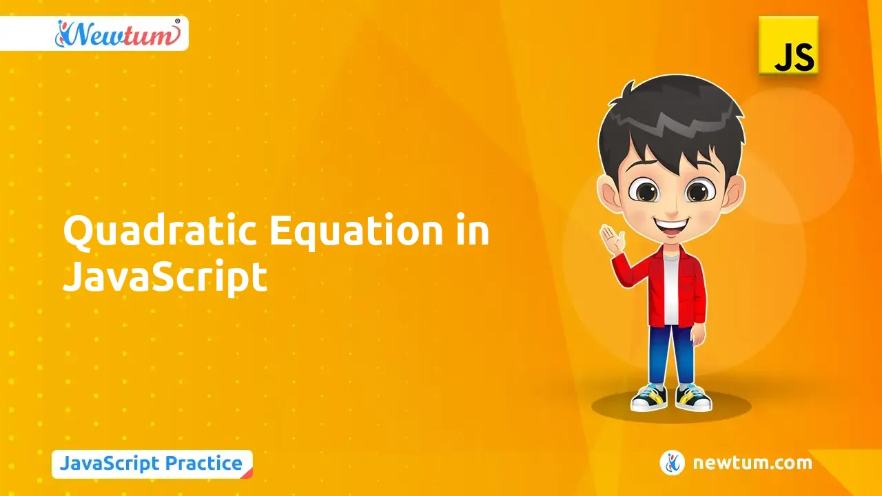 Solving a Quadratic Equation in JavaScript Made Easy - Newtum