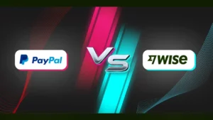 Read more about the article PayPal or Wise: Key Differences