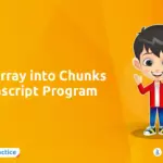 Split Array into Chunks in JavaScript Program with Examples