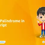 How Do You Check Palindrome in JavaScript?