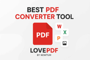 Read more about the article Best PDF Converter Tool – Introducing LovePDF by Newtum