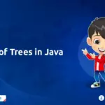 What Are the Types of Trees in Java and When Should You Use Them?