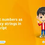How Do You Format Numbers as Currency Strings in JavaScript?