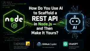 Read more about the article How Do You Use AI to Scaffold a REST API in Node.js – and Then Make It Your Own?